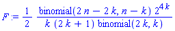 F := (1/2)*binomial(2*n-2*k, n-k)*2^(4*k)/(k*(2*k+1)*binomial(2*k, k))