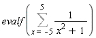 evalf(Sum(1/(x^2+1), x = -5 .. 5))