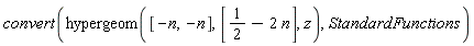 convert(hypergeom([-n, -n], [1/2-2*n], z), StandardFunctions)