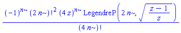(-1)^n*factorial(2*n)^2*(4*z)^n*LegendreP(2*n, ((z-1)/z)^(1/2))/factorial(4*n)