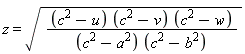 z = ((c^2-u)*(c^2-v)*(c^2-w)/((c^2-a^2)*(c^2-b^2)))^(1/2)