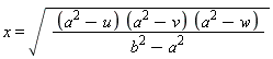 x = ((a^2-u)*(a^2-v)*(a^2-w)/(b^2-a^2))^(1/2)