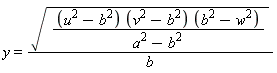 y = ((u^2-b^2)*(v^2-b^2)*(b^2-w^2)/(a^2-b^2))^(1/2)/b