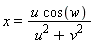 x = u*cos(w)/(u^2+v^2)