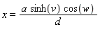 x = a*sinh(v)*cos(w)/d
