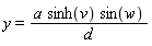 y = a*sinh(v)*sin(w)/d