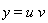 y = u*v