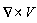 `&x`(VectorCalculus[Nabla], V)