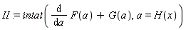 II := intat(diff(F(a), a)+G(a), a = H(x))