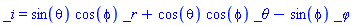 _i = sin(theta)*cos(phi)*_r+cos(theta)*cos(phi)*_theta-sin(phi)*_phi