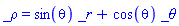 _rho = sin(theta)*_r+cos(theta)*_theta