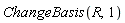 ChangeBasis(R, 1)