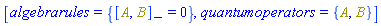 [algebrarules = {%Commutator(A, B) = 0}, quantumoperators = {A, B}]