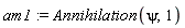 am1 := Annihilation(psi, 1)