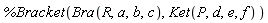 %Bracket(Bra(R, a, b, c), Ket(P, d, e, f))