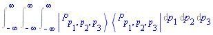 Int(Int(Int(Physics:-`*`(Physics:-Ket(P, p[1], p[2], p[3]), Physics:-Bra(P, p[1], p[2], p[3])), p[1] = -infinity .. infinity), p[2] = -infinity .. infinity), p[3] = -infinity .. infinity)