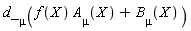 d_[mu](f(X)*A[mu](X)+B[mu](X))