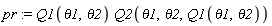 pr := Q1(theta1, theta2)*Q2(theta1, theta2, Q1(theta1, theta2))