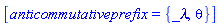 [anticommutativeprefix = {_lambda, theta}]