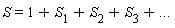 S = 1+S[1]+S[2]+S[3]+`...`