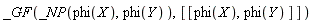 _GF(_NP(phi(X), phi(Y)), [[phi(X), phi(Y)]])
