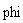 phi
