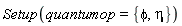Setup(quantumop = {eta, phi})