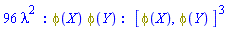 96*lambda^2*_GF(_NP(phi(X), phi(Y)), [[phi(X), phi(Y)], [phi(X), phi(Y)], [phi(X), phi(Y)]])