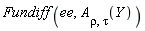 Fundiff(ee, A[rho, tau](Y))