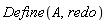 Define(A, redo)