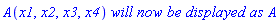 A(x1, x2, x3, x4)*`will now be displayed as`*A