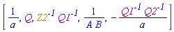 [1/a, Q, Physics:-`*`(Physics:-Inverse(Z2), Physics:-Inverse(Q1)), 1/(A*B), -Physics:-`*`(Physics:-Inverse(Q1), Physics:-Inverse(Q2))/a]
