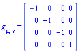 Physics:-g_[mu, nu] = Matrix(%id = 18446790986282010374)