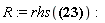 R:=rhs(?):