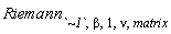 Riemann[`~1`, beta, 1, nu, matrix]