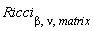 Ricci[beta, nu, matrix]