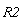 R2
