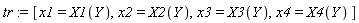 tr := [x1 = X1(Y), x2 = X2(Y), x3 = X3(Y), x4 = X4(Y)]