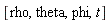[rho, theta, phi, t]