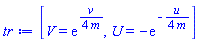 [V = exp((1/4)*v/m), U = -exp(-(1/4)*u/m)]