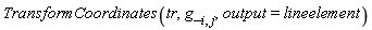 TransformCoordinates(tr, g_[i, j], output = lineelement)
