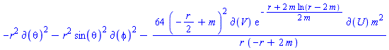 -r^2*Physics:-d_(theta)^2-r^2*sin(theta)^2*Physics:-d_(phi)^2-64*(-(1/2)*r+m)^2*Physics:-d_(V)*exp(-(1/2)*(r+2*m*ln(r-2*m))/m)*Physics:-d_(U)*m^2/(r*(-r+2*m))