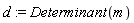 d := Determinant(m)