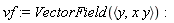 vf := VectorField(`<,>`(y, x*y))