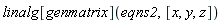 linalg[genmatrix](eqns2, [x, y, z])