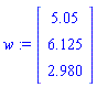 w := Vector(3, {(1) = 5.05, (2) = 6.125, (3) = 2.980})