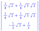 Vector[column]([[(1/4)*2^(1/2)+(1/4)*3^(1/2)*2^(1/2)], [(1/4)*2^(1/2)+(1/4)*3^(1/2)*2^(1/2)], [-(1/2)*3^(1/2)+1/2]])