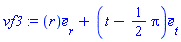 vf3 := Vector[column]([[r], [t-(1/2)*Pi]], ["r", "t"], "field")