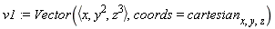 v1 := Vector(`<,>`(x, y^2, z^3), coords = cartesian[x, y, z])