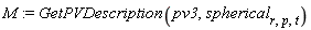 M := GetPVDescription(pv3, spherical[r, p, t])